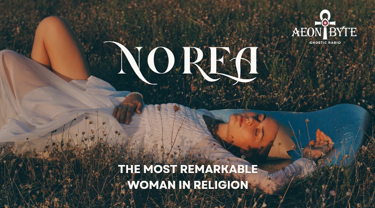 Norea: The Most Remarkable Woman in Religion
