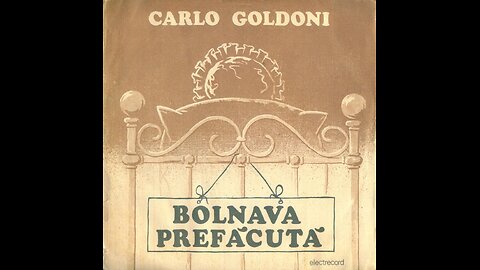 "Bolnava prefacuta" de Carlo Goldoni adaptare de Mihai Crisan traducere de Eugen Costescu