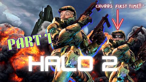 Halo 2 ~ Part 1 | Heroic Playthrough with Chubbs!