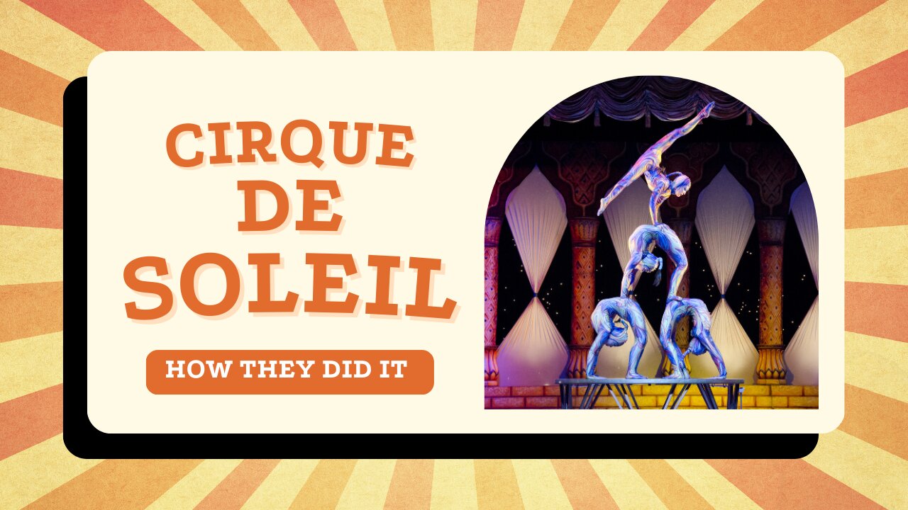 How Cirque du Soleil Ditched Lions, Flipped the Circus Game, and Made Billions! 🎪🤯