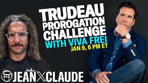 🇨🇦 TRUDEAU PROROGATION CHALLENGE WITH VIVA FREI & JEAN-CLAUDE