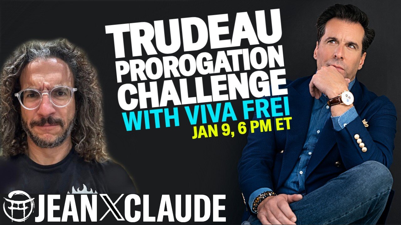 🇨🇦 TRUDEAU PROROGATION CHALLENGE WITH VIVA FREI & JEAN-CLAUDE