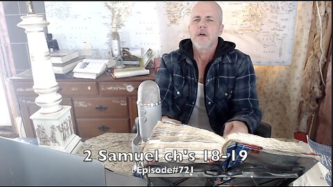 2 Samuel ch's 18-19 ' Absalom is an anti-christ example ' Episode#721