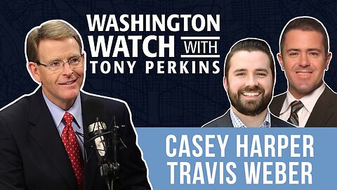 Travis Weber and Casey Harper Discuss Big Debates Taking Place on Capitol Hill