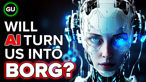 Will AI Turn Humanity into Star Trek's BORG?