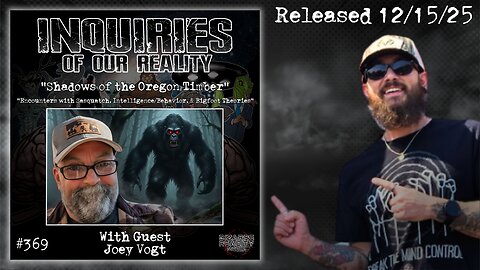 Inquiries of our Reality #369 "Shadows of the Oregon Timber" with Joey Vogt
