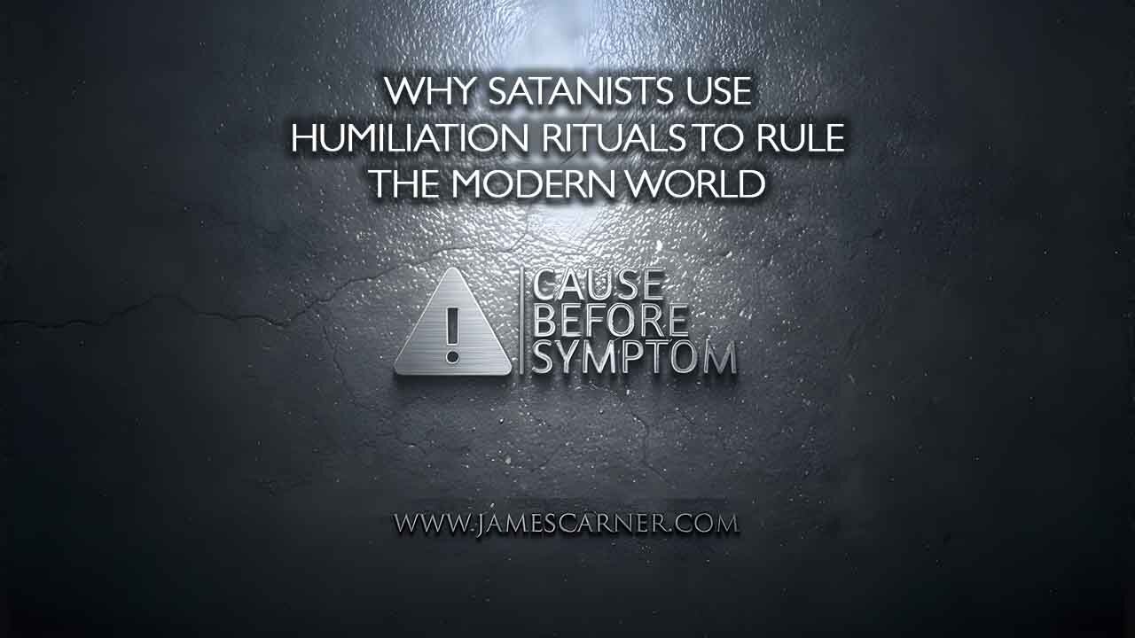 Why Satanists Use Humiliation Rituals to Rule the Modern World