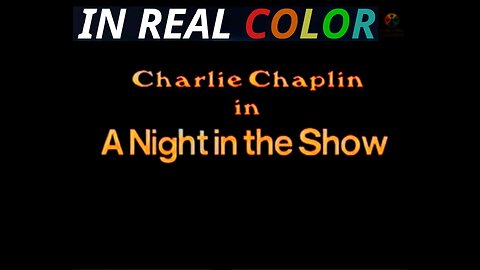 🥁 A Night in the Show (1915) — In Real Color — Charlie Chaplin