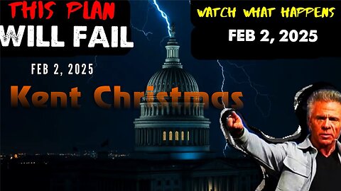 Kent Christmas: [THIS PLAN WILL FAIL] WATCH WHAT HAPPENS Prophecy Feb 2, 2025