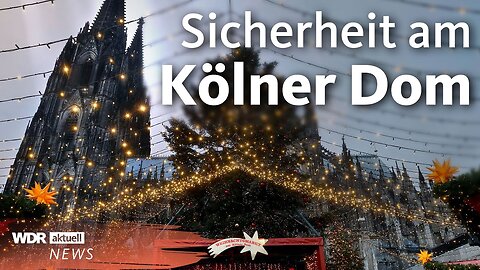 Weihnachten 2024: Sicherheitslage am Kölner Dom | WDR Aktuelle Stunde