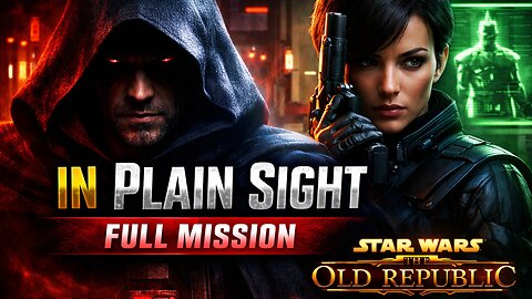 Star Wars: The Old Republic – In Plain Sight | Full Mission