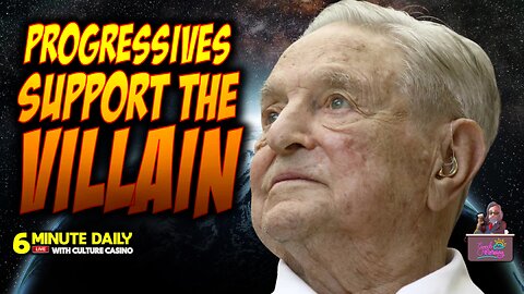 Progressives Pick the Villain! George Soros For RICO? - 6 Minute Daily - September 30th