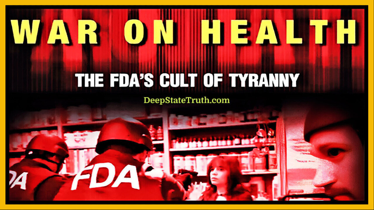 Documentary: "War on Health: The FDA's Cult of Tyranny" The FDA's Role in the Current Health Crisis