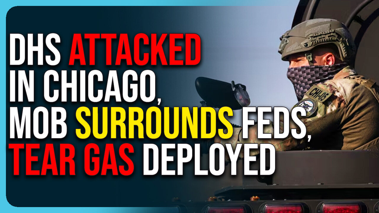 DHS Attacked In Chicago, Mob Surrounds Feds, Tear Gas Deployed