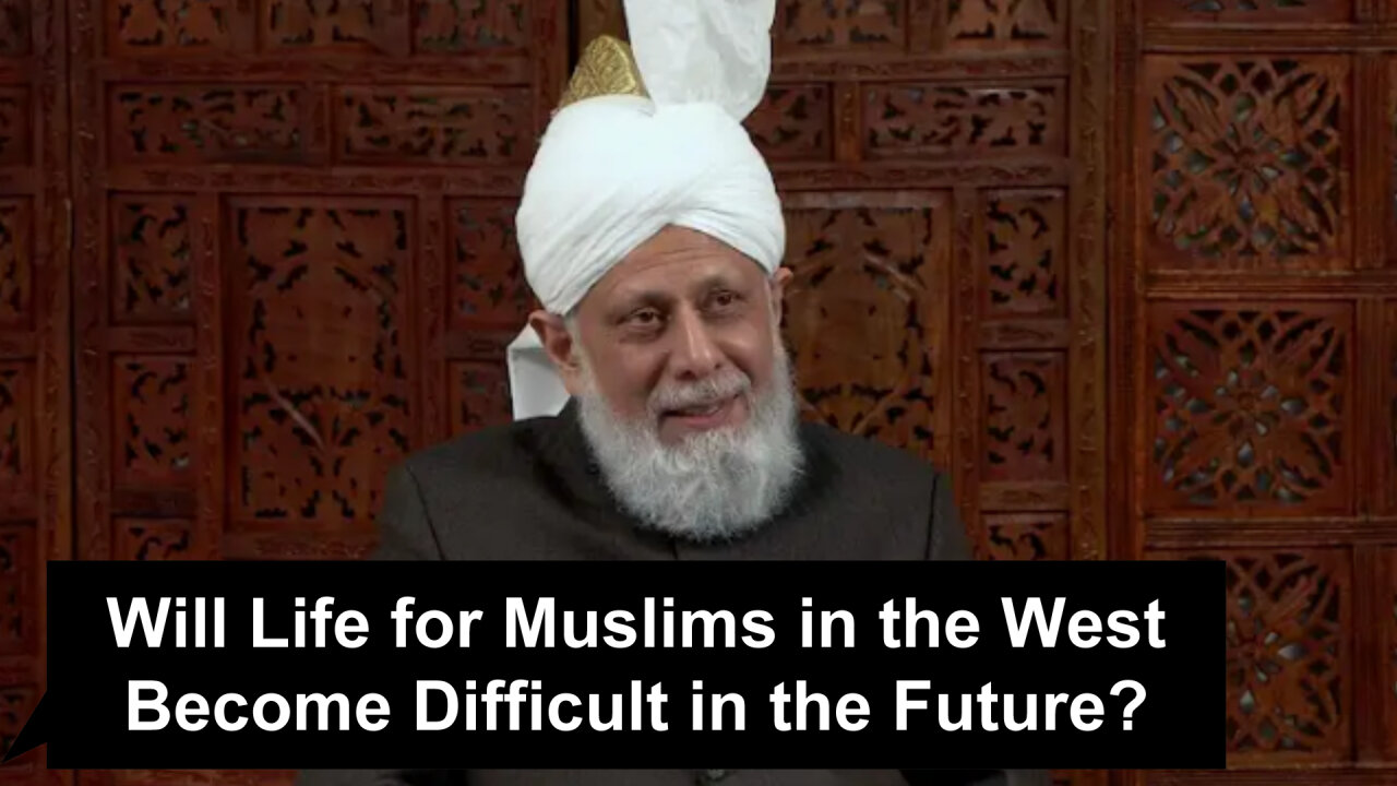 Will Life for Muslims in the West Become Difficult in the Future?