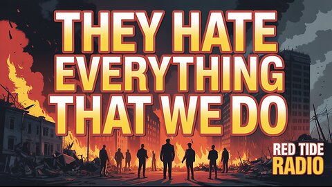 RTR: They hate everything we do