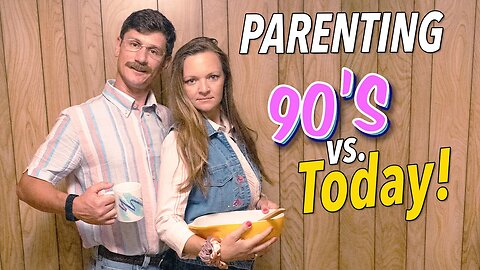 Parenting Then and Now: A Glimpse into the 90s vs. Today's Approach