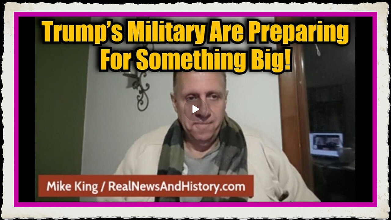 Mike King Trump’s Military Are Preparing For Something Big!