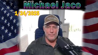 Michael Jaco Update Today Jan 24: "Talk About J6 Abomination Still Continues"