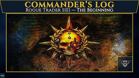 Warhammer 40K Rogue Trader S1E1: Character Creation & The Veiled Judgment