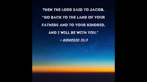 God tells Jacob to return to the Promised Land.
