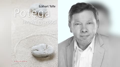 Eckhart Tolle - Potęga teraźniejszości