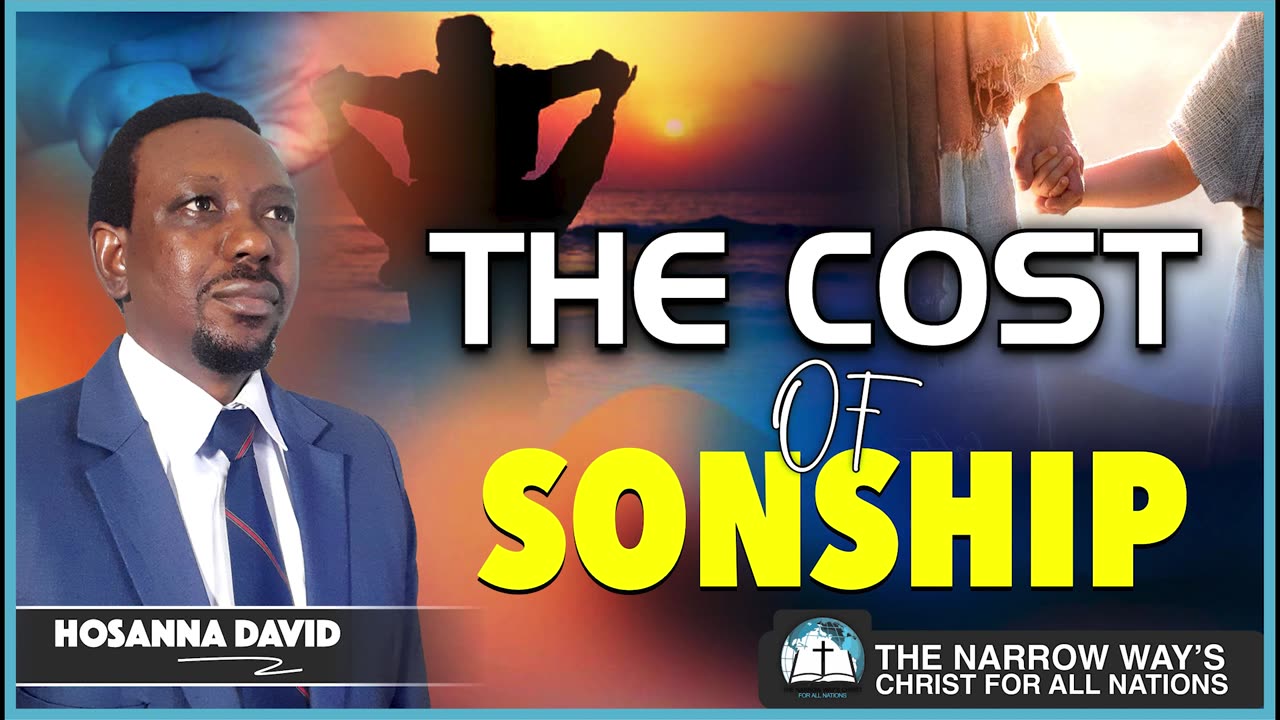 The Cost of Sonship || Hosanna David