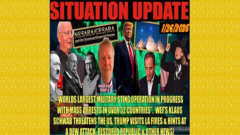 SITUATION UPDATE 1/26/25 - No way out, Worlds Largest Sting Operation In Progress, WEF Threat, Benjamin Fulford