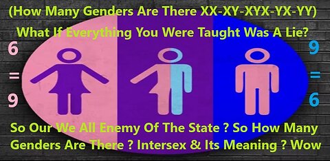 Our We All Enemy Of The State ? How Many Genders Are There ? Intersex And Its Meaning ?