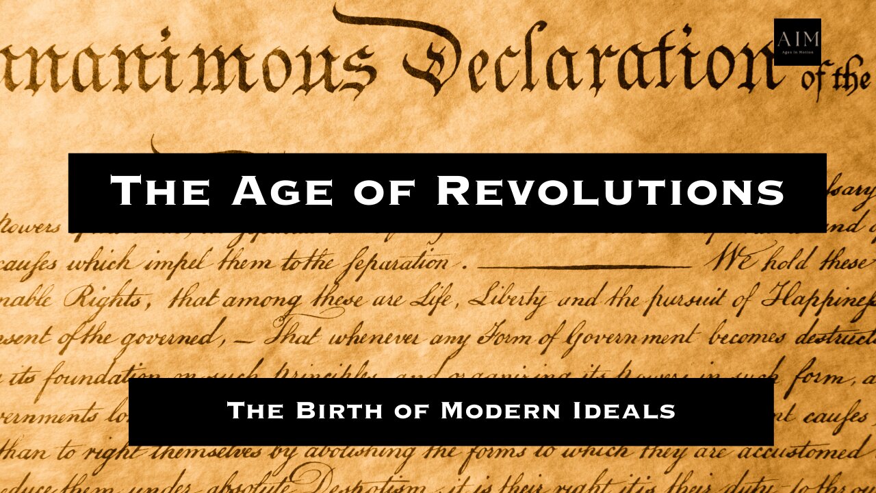 The Age of Revolutions: The Birth of Modern Ideals