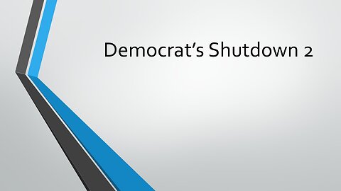 Democrat's Shutdown 2
