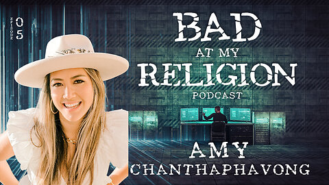 Bad At My Religion Podcast #05 - Amy Chanthaphavong - Lao Buddhism & California Christianity