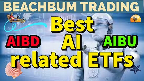 Best AI related ETFs | AIBD | AIBU | Quick Take