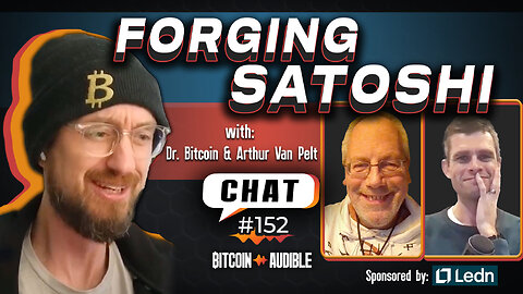 Chat_152 - Forging Satoshi with Mark Hunter & Arthur Van Pelt