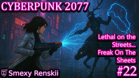 More Redditors... I Mean Cyberpsychos - Cyberpunk 2077 #22 - SmexyRenskii Gameplay