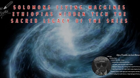 Solomons Flying Machines Ethiopia's Hidden Tech the Sacred Legacy of the Skies.