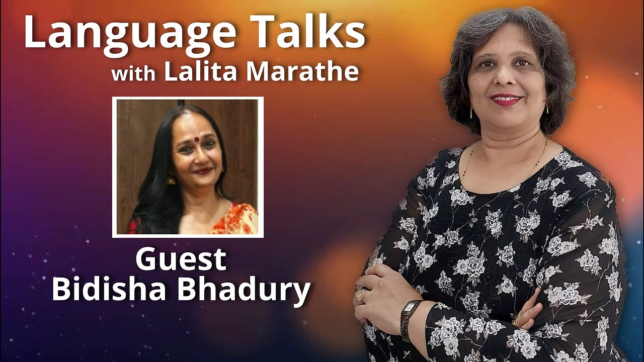 Language Talks - Bidisha Bhadury Interviewed by Dr. Lalita Marathe