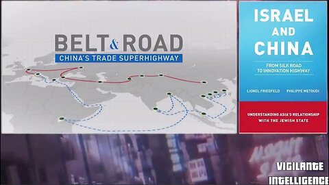 China/Israel Belt And Road Initiative (MIRRORED From Vigilante Intelligence)