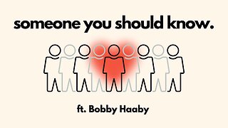 Someone You Should Know ft. Bobby Haaby