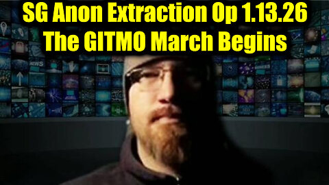 SG Anon Extraction Op 1.13.26 - The GITMO March Begins