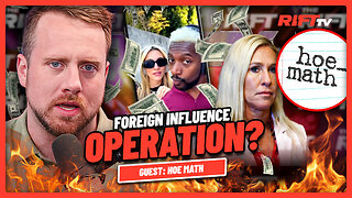 $7K Per Post? MTG EXPOSES Foreign Influence Operation | The Rift | Guest: Hoe Math