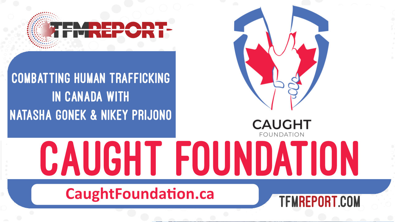 Combatting Human Trafficking In Canada -Caught Foundation