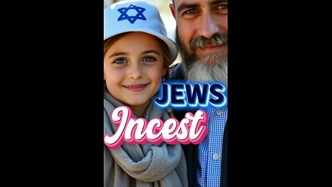 JEWS - INCEST: All Jews Are Inbred