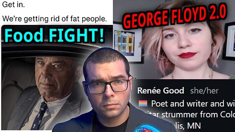 Activist FAFO with ICE & DEMS try to create George Floyd 2.0. RFK Jr starts food fight. TC 1/8/26