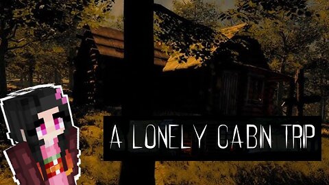 A Lonely Cabin Trip - Indie Horror Game - Nezuko Plays