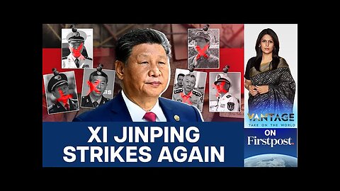 Xi Jinping's PLA Purge: Top Generals Ousted Amid Corruption Scandal | Vantage with Palki Sharma