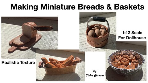 Making Miniature Breads and Baskets