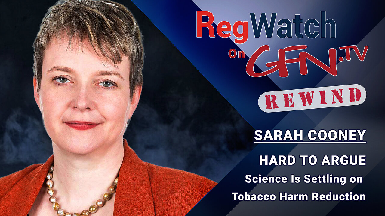 HARD TO ARGUE | Science Is Settling on Tobacco Harm Reduction | RegWatch Rewind