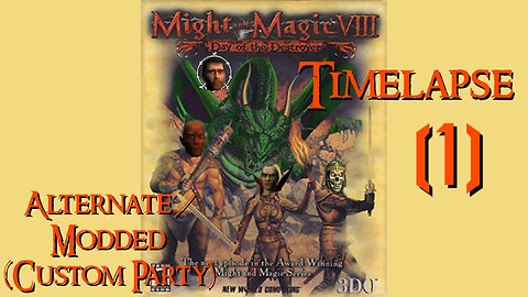 Might & Magic VIII: Alternate - Modded (custom party) TIMELAPSE/ZRYCHLENÉ |1| [N/A]