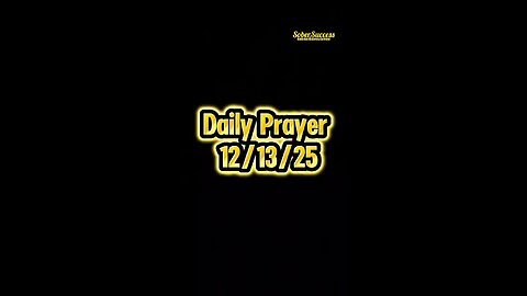 Daily Prayer 🙏 | 12/13/25 #MorningPrayer #MorningRoutine #DailyPrayer #DailyBlessing #Sobriety